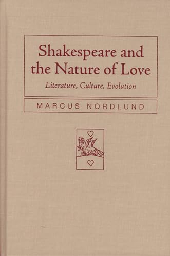 9780810124219: Shakespeare and the Nature of Love: Literature, Culture, Evolution