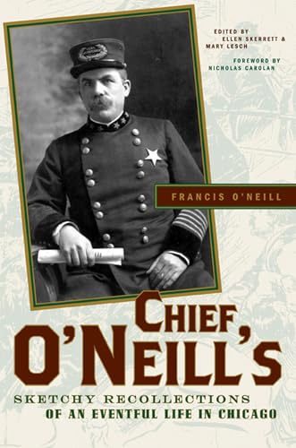 9780810124653: Chief O'neill's Sketchy Recollections of an Eventful Life in Chicago