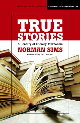 Beispielbild fr True Stories: A Century of Literary Journalism (Medill Visions Of The American Press) zum Verkauf von Wonder Book