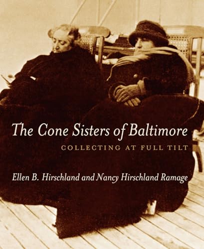 Stock image for The Cone Sisters of Baltimore: Collecting at Full Tilt for sale by BookHolders
