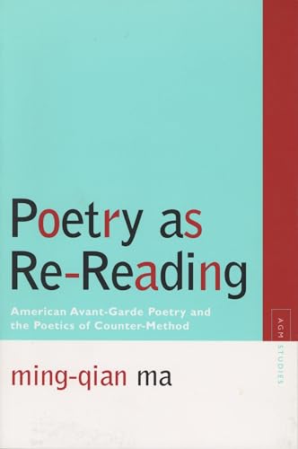 Imagen de archivo de Poetry as Re-Reading: American Avant-Garde Poetry and the Poetics of Counter-Method (Avant-Garde & Modernism Studies) a la venta por Book Alley