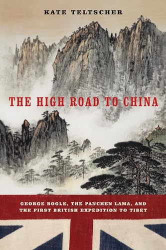 9780810124950: The High Road to China: George Bogle, the Panchen Lama, and the First British Expedition to Tibet [Lingua Inglese]