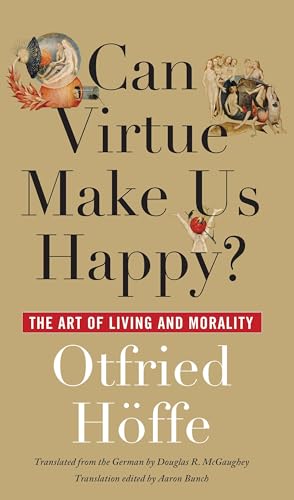 Stock image for Can Virtue Make Us Happy? : The Art of Living and Morality for sale by Better World Books: West