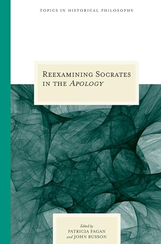 Beispielbild fr Reexamining Socrates in the Apology (Topics In Historical Philosophy) zum Verkauf von HPB-Red