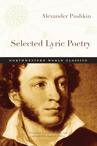 Selected Lyric Poetry (Northwestern World Classics) (9780810126428) by Pushkin, Alexander