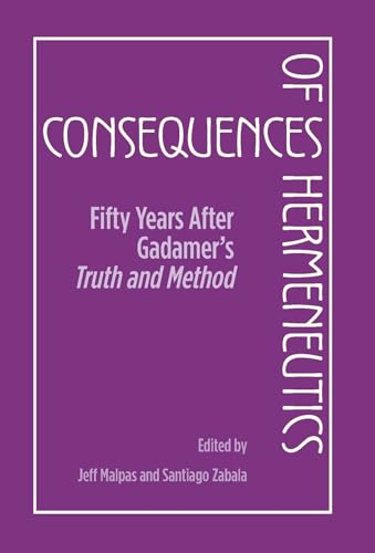 9780810126862: Consequences of Hermeneutics: Fifty Years After Gadamer's Truth and Method