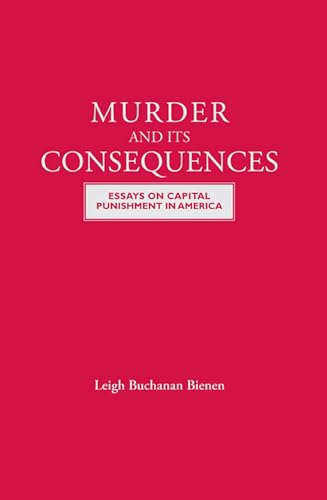 Imagen de archivo de Murder and Its Consequences: Essays on Capital Punishment in America a la venta por Tiber Books