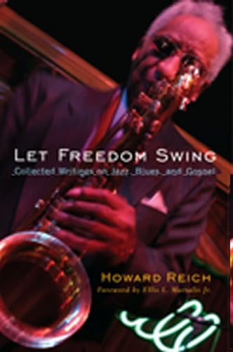 Beispielbild fr Let Freedom Swing : Collected Writings on Jazz, Blues, and Gospel zum Verkauf von Better World Books