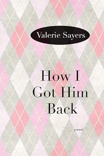 Stock image for How I Got Him Back: A Novel for sale by SecondSale