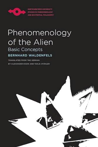 Phenomenology of the Alien: Basic Concepts (Studies in Phenomenology and Existential Philosophy) (9780810127562) by Waldenfels, Bernhard
