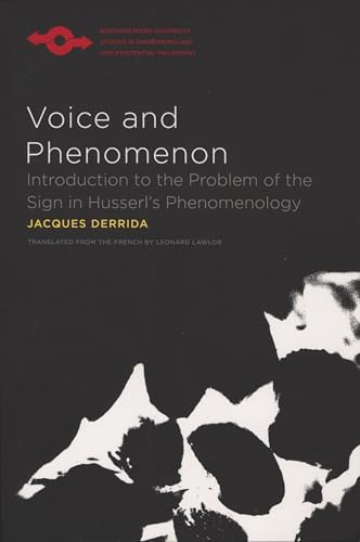 Voice and Phenomenon: Introduction to the Problem of the Sign in Husserl's Phenomenology (Studies in Phenomenology and Existential Philosophy) (9780810127654) by Derrida, Jacques