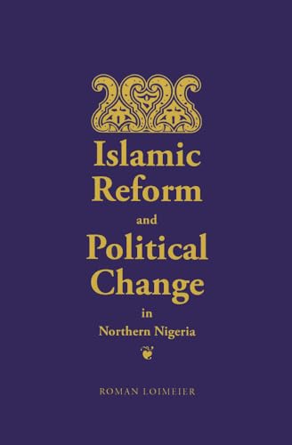Imagen de archivo de Islamic Reform and Political Change in Northern Nigeria a la venta por THE SAINT BOOKSTORE