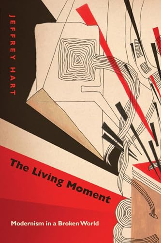 Stock image for The Living Moment : Modernism in a Broken World for sale by Better World Books
