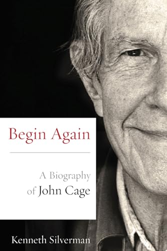 9780810128309: Begin Again: A Biography of John Cage