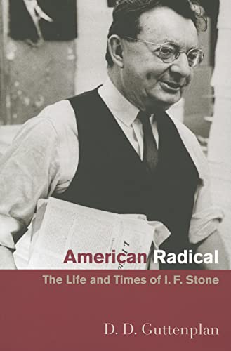 Beispielbild fr American Radical: The Life and Times of I. F. Stone zum Verkauf von AwesomeBooks