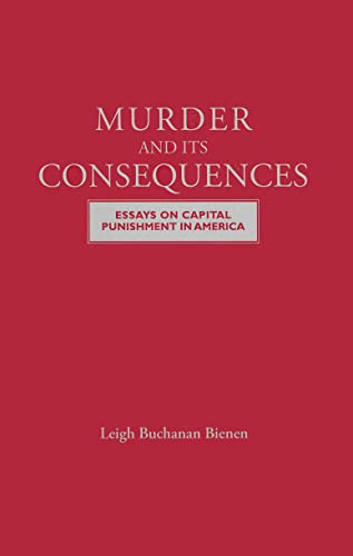 Beispielbild fr Murder and Its Consequences: Essays on Capital Punishment in America zum Verkauf von Midtown Scholar Bookstore