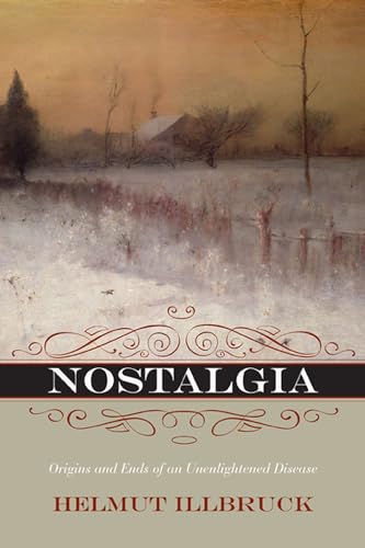 9780810128378: Nostalgia: Origins and Ends of an Unenlightened Disease