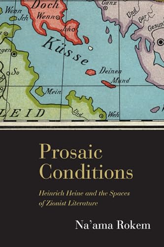 9780810128675: Prosaic Conditions: Heinrich Heine and the Spaces of Zionist Literature