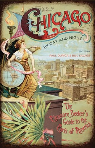 Beispielbild fr Chicago by Day and Night : The Pleasure Seeker's Guide to the Paris of America zum Verkauf von Better World Books