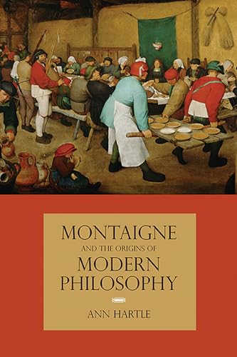 Stock image for Montaigne and the Origins of Modern Philosophy for sale by Midtown Scholar Bookstore