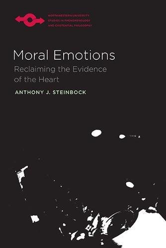 9780810129559: Moral Emotions: Reclaiming the Evidence of the Heart (Studies in Phenomenology and Existential Philosophy)