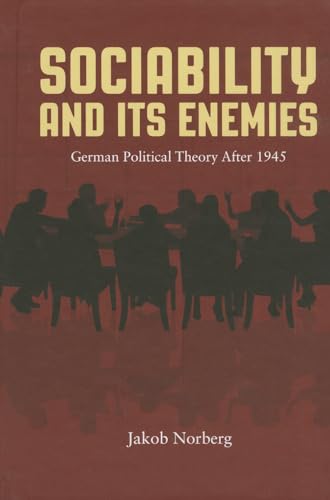 9780810129702: Sociability and Its Enemies: German Political Theory After 1945