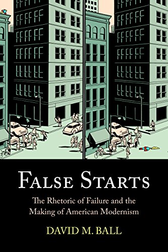 9780810130005: False Starts: The Rhetoric of Failure and the Making of American Modernism