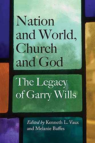 Beispielbild fr Nation and World, Church and God: The Legacy of Garry Wills zum Verkauf von Open Books