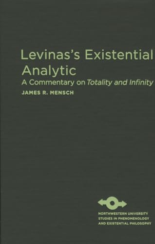Imagen de archivo de Levinas's Existential Analytic: A Commentary on Totality and Infinity (Studies in Phenomenology and Existential Philosophy) a la venta por Midtown Scholar Bookstore