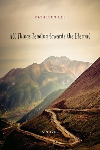 Stock image for All Things Tending Towards the Eternal : A Novel for sale by Better World Books
