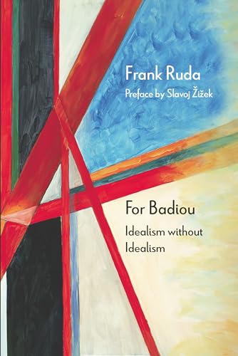 9780810130975: For Badiou: Idealism Without Idealism