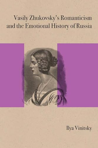 Stock image for Vasily Zhukovsky's Romanticism and the Emotional History of Russia. for sale by Henry Hollander, Bookseller