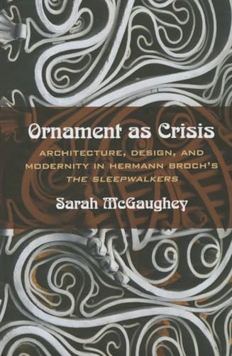 9780810131873: Ornament as Crisis: Architecture, Design, and Modernity in Hermann Broch's "The Sleepwalkers"