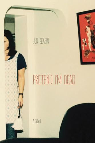 Beispielbild fr Pretend I'm Dead: A Novel zum Verkauf von More Than Words