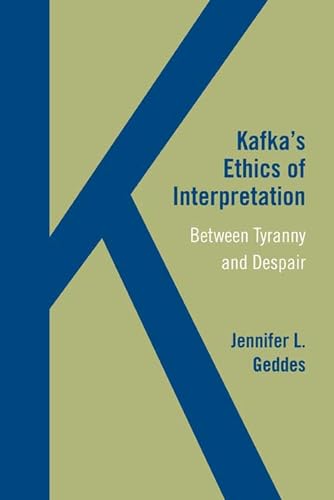 Imagen de archivo de Kafka's Ethics of Interpretation: Between Tyranny and Despair a la venta por Atticus Books