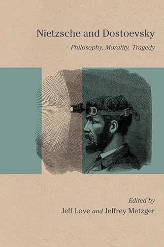 Imagen de archivo de Nietzsche and Dostoevsky: Philosophy, Morality, Tragedy (Studies in Russian Literature and Theory) a la venta por Midtown Scholar Bookstore