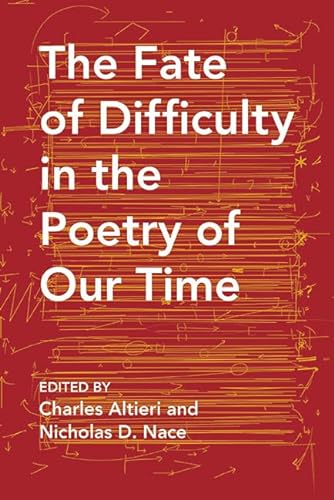 Beispielbild fr The Fate of Difficulty in the Poetry of Our Time zum Verkauf von Revaluation Books