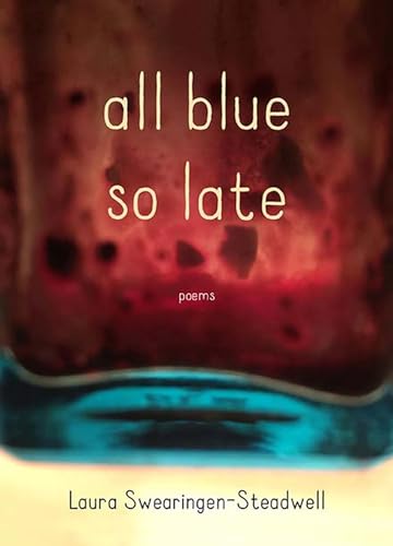 Stock image for All Blue So Late: Poems for sale by SecondSale