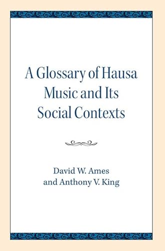 Beispielbild fr Glossary of Hausa Music and Its Social Contexts zum Verkauf von Blackwell's