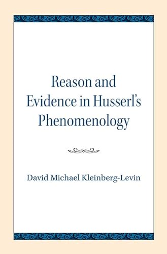 Beispielbild fr Reason and Evidence in Husserl's Phenomenology zum Verkauf von Blackwell's