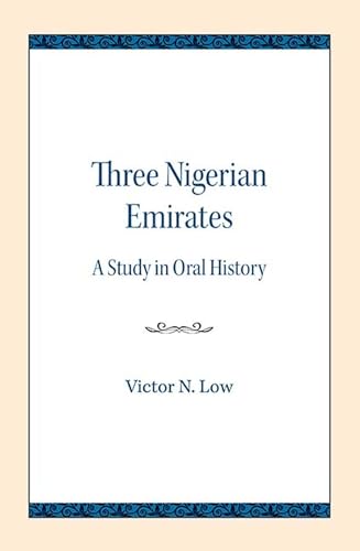 Stock image for Three Nigerian Emirates: A Study in Oral History for sale by THE SAINT BOOKSTORE
