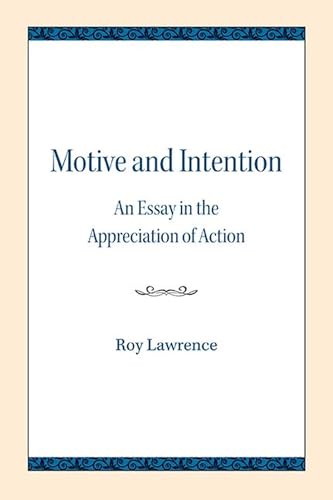 9780810139572: Motive and Intention: An Essay in the Appreciation of Action (Northwestern University Publications in Analytical Philosophy)