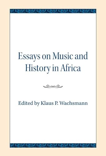 Beispielbild fr Essays on Music and History in Africa zum Verkauf von Blackwell's