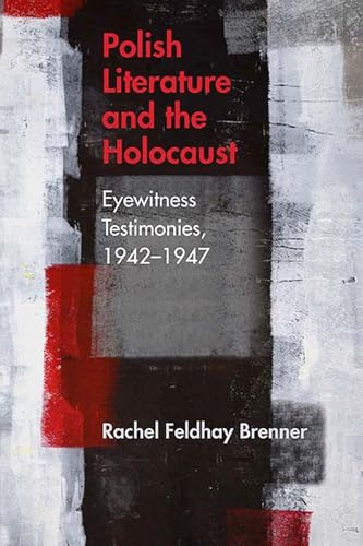 Beispielbild fr Polish Literature and the Holocaust: Eyewitness Testimonies, 1942 "1947 zum Verkauf von Midtown Scholar Bookstore