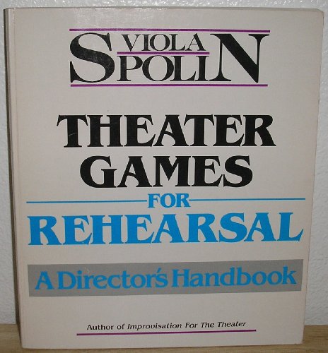 Imagen de archivo de Theater Games for Rehearsal: A Director's Handbook a la venta por HPB Inc.