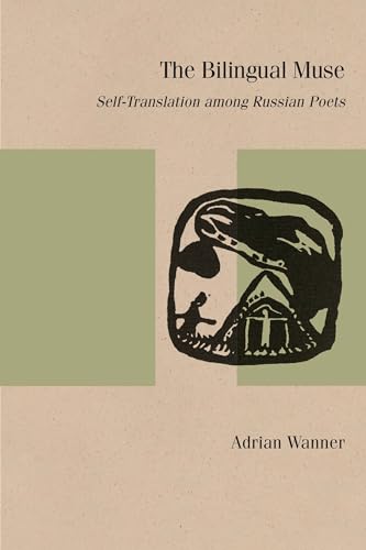 Stock image for The Bilingual Muse: Self-Translation among Russian Poets (Studies in Russian Literature and Theory) for sale by Midtown Scholar Bookstore