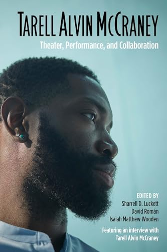 Stock image for Tarell Alvin McCraney: Theater, Performance, and Collaboration for sale by Housing Works Online Bookstore