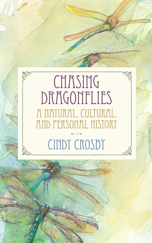 Stock image for Chasing Dragonflies: A Natural, Cultural, and Personal History for sale by GF Books, Inc.