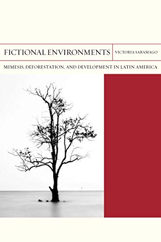 Imagen de archivo de Fictional Environments: Mimesis, Deforestation, and Development in Latin America (Volume 37) (FlashPoints) a la venta por Midtown Scholar Bookstore