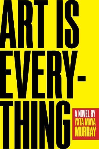 Beispielbild fr Art Is Everything: A Novel zum Verkauf von Half Price Books Inc.